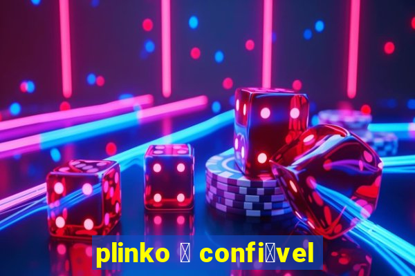 plinko 茅 confi谩vel