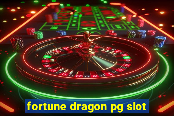 fortune dragon pg slot