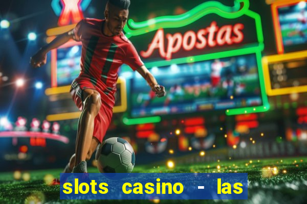 slots casino - las vegas slots