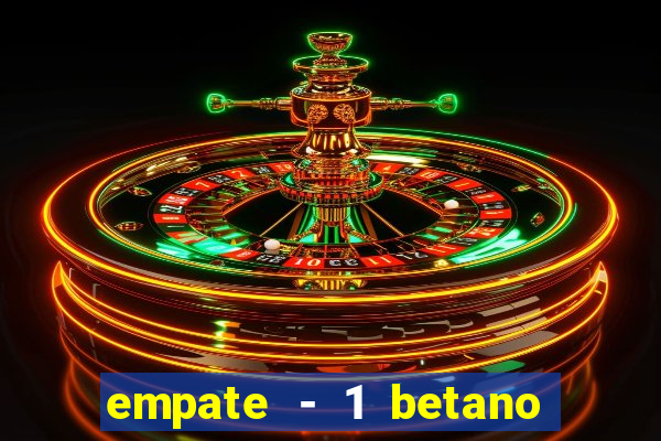 empate - 1 betano o que significa