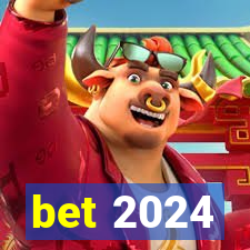 bet 2024