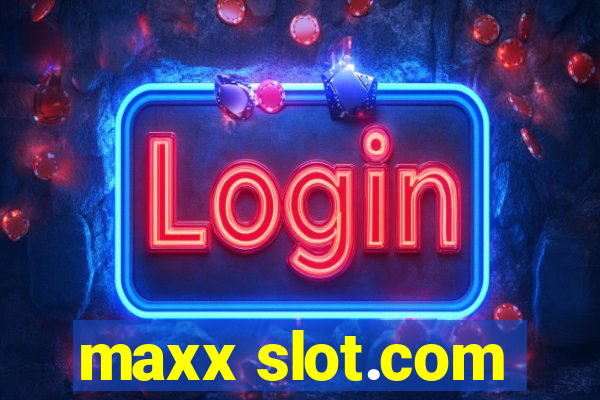 maxx slot.com