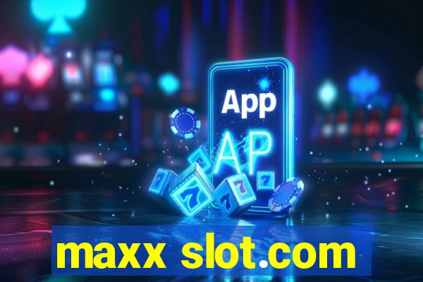 maxx slot.com