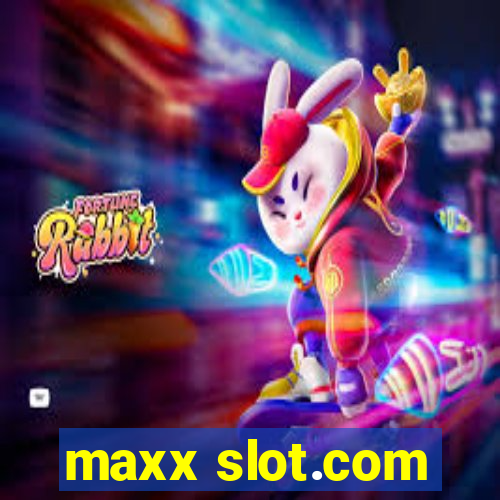 maxx slot.com