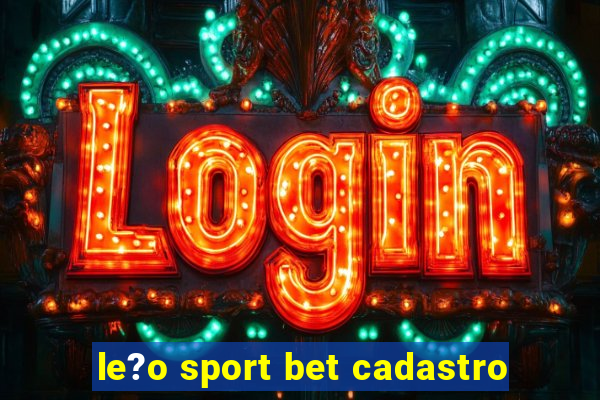 le?o sport bet cadastro