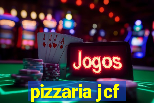 pizzaria jcf