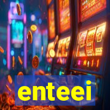 enteei