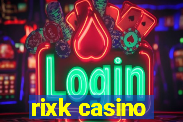 rixk casino