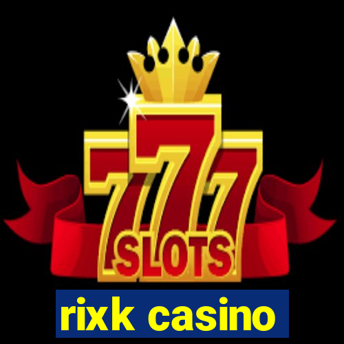 rixk casino