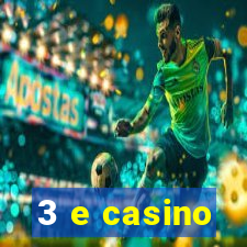 3 e casino