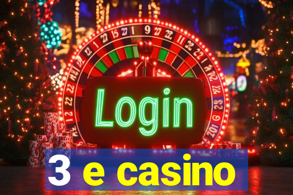 3 e casino