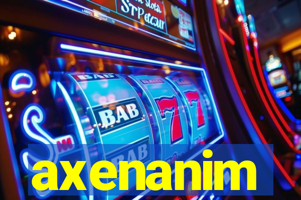 axenanim