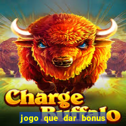 jogo que dar bonus no cadastro