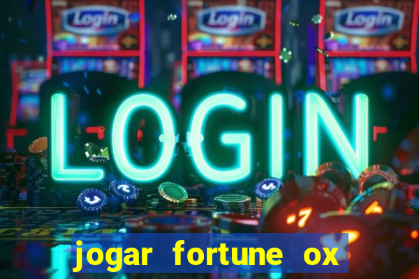 jogar fortune ox demo gratis