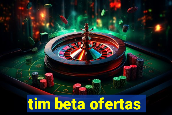 tim beta ofertas