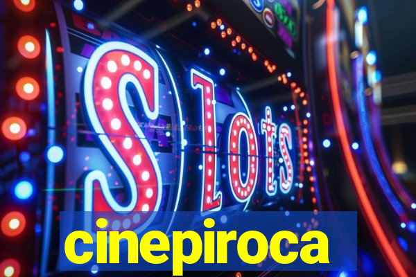 cinepiroca