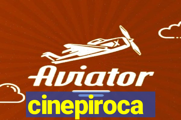 cinepiroca