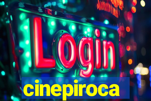 cinepiroca