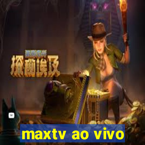 maxtv ao vivo