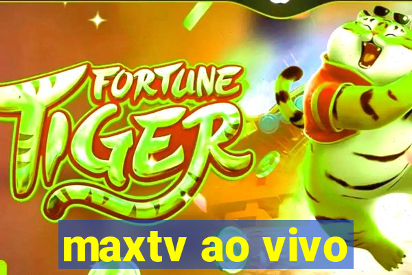 maxtv ao vivo