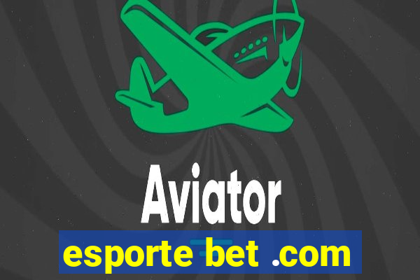 esporte bet .com