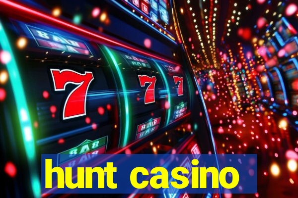 hunt casino