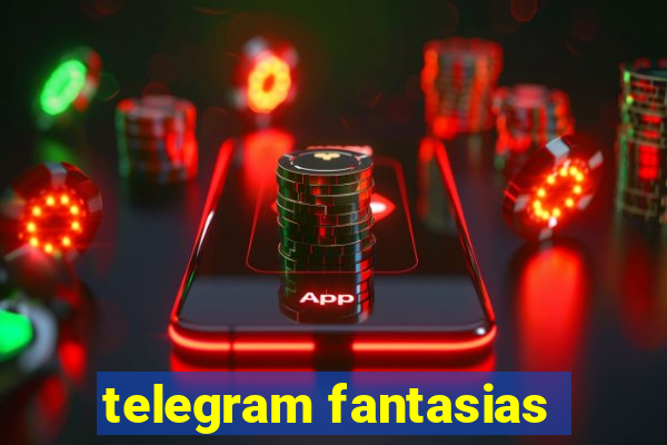 telegram fantasias