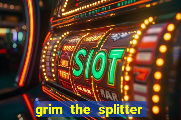 grim the splitter dream drop slot free play