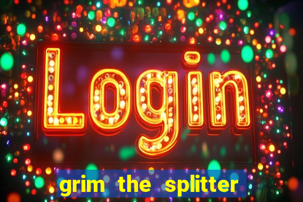 grim the splitter dream drop slot free play