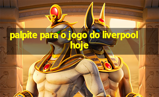 palpite para o jogo do liverpool hoje