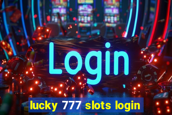 lucky 777 slots login