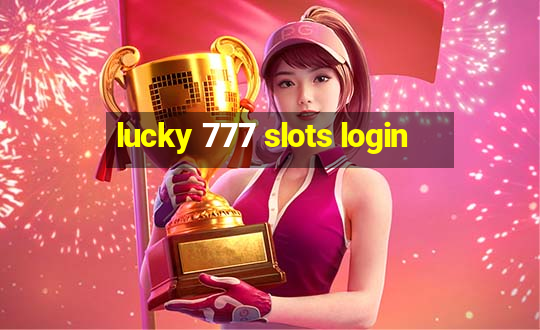 lucky 777 slots login