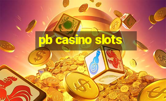 pb casino slots