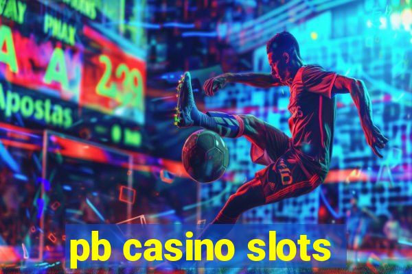 pb casino slots