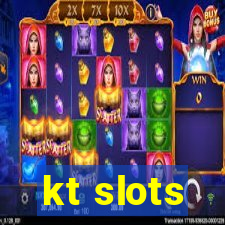 kt slots