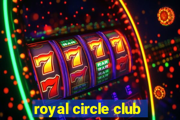 royal circle club