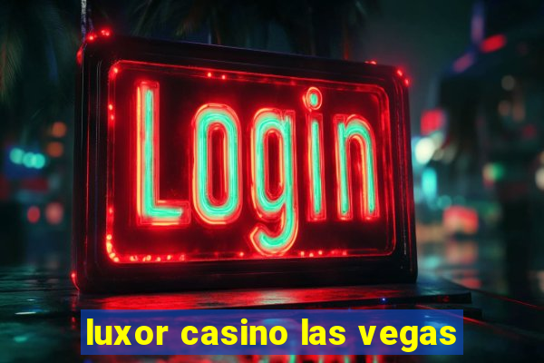 luxor casino las vegas