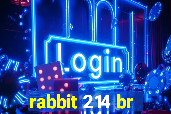 rabbit 214 br