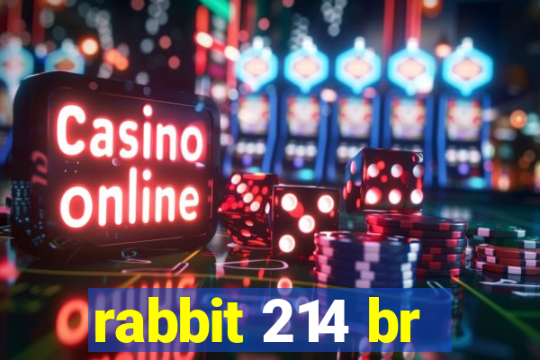 rabbit 214 br