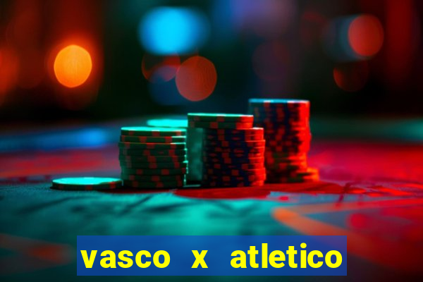 vasco x atletico ao vivo