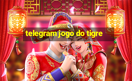 telegram jogo do tigre