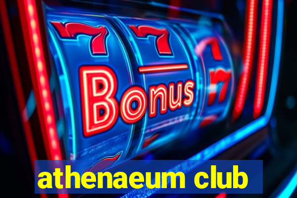 athenaeum club