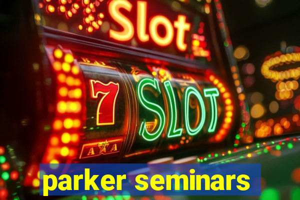 parker seminars