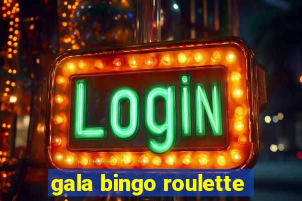 gala bingo roulette