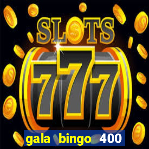 gala bingo 400 welcome bonus