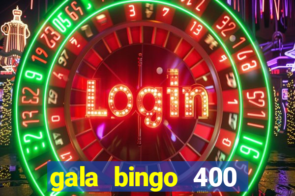 gala bingo 400 welcome bonus