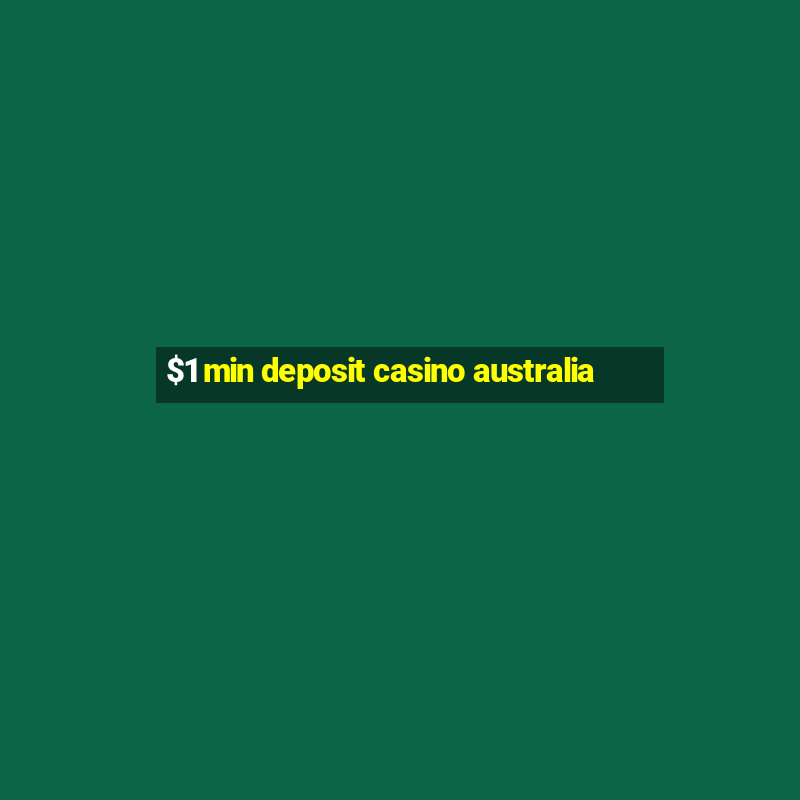 $1 min deposit casino australia