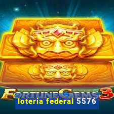 loteria federal 5576