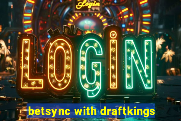 betsync with draftkings