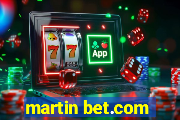 martin bet.com